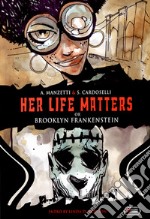 Her life matters. Or Brooklyn Frankenstein libro