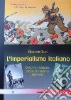 L'imperialismo italiano. Dall'Unità d'Italia alla caduta del fascismo (1861-1943) libro di Giusti G.