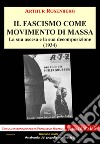 Il fascismo come movimento di massa. La sua ascesa e la sua decomposizione libro