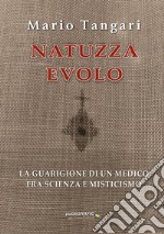 Natuzza Evolo. La guarigione di un medico fra scienza e misticismo