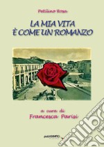 La mia vita è come un romanzo libro