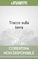 Tracce sulla terra libro