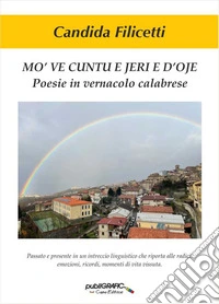 Mo' ve cuntu e jeri e d'oje. Poesie in vernacolo calabrese
