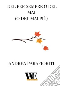 Del per sempre o del mai (o del mai più) libro
