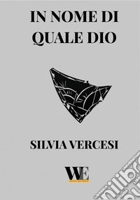In nome di quale Dio libro