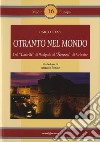 Otranto nel mondo. Dal «Castello» di Walpole al «Barone» di Voltaire libro di Stasi Carlo