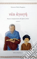 Nuovo insegnamento del greco antico. Vol. 1 libro