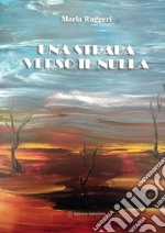 Una strada verso il nulla