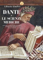 Dante e le scienze mediche. Anatomia e fisiologia generale espressione organica delle passioni libro