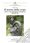 Il morso della serpe. Limiti, errori e deviazioni nell'opera di Julius Evola libro di Viola L. M. A.