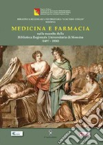 Medicina e farmacia nelle raccolte della Biblioteca Regionale di Messina (1497-1830)