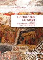 Il genocidio dei greci del Ponto e delle popolazioni cristiane del vicino Oriente