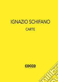 Ignazio Schifano. Carte. Ediz. italiana e inglese libro