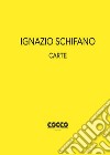 Ignazio Schifano. Carte. Ediz. italiana e inglese libro di Faranda L. (cur.)