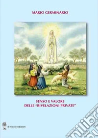 Senso e valore delle «rivelazioni private» libro