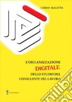 L'organizzazione digitale dello studio del consulente del lavoro