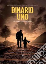 Binario uno. Un viaggio fra le emozioni libro