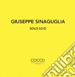 Giuseppe Sinaguglia. Solo Sciò. Ediz. italiana e inglese