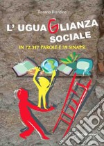 L'uguaglianza sociale. In 72.317 parole e 39 sinapsi libro