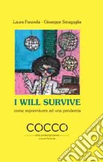 I will survive. Come sopravvivere ad una pandemia. Ediz. italiana e inglese libro