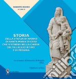 Storia della statua di marmo di Santa Maria di Gesù che si venera nella chiesa del VIllaggio Ritiro e di Messina. La cronaca di Antonio D'Angelo libro