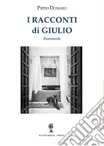 I racconti di Giulio. Frammenti