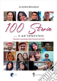100 storie e un'intervista. Raccolte e raccontate dalla Gazzetta del Sud libro