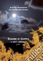 Scambi di coppia e altri racconti libro