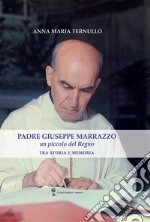 Padre Giuseppe Marrazzo. Un piccolo del Regno. Tra storia e memoria libro