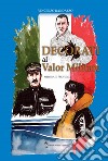 Decorati al valore militare. Messina e provincia libro