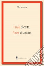 Parole di carta, parole di cartone libro