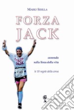 Forza Jack. Correndo sulla linea della vita. Le 10 regole sulla corsa