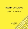 Marta Cutugno. Opera prima. Ediz. italiana e inglese libro