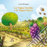 La vigna vecchia e la vigna nuova libro