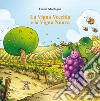 La vigna vecchia e la vigna nuova libro di Montagna Cinzia