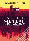 Il vestito di Marabù. Mistero a Mornico Losana libro