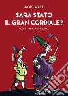 Sarà stato il Gran Cordiale? Scotti indaga ancora... libro