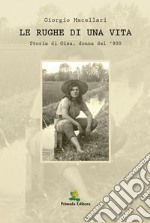 Le rughe di una vita. Storia di Gisa, donna del '900 libro