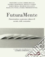 FuturaMente. Conversazione su presente e futuro di società, città, ecosistema libro