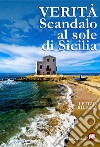 Verità. Scandalo al sole di Sicilia libro di Bilella Letizia