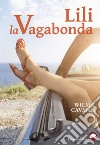 Lili la Vagabonda libro di Cavana Wilma