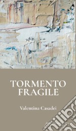 Tormento fragile libro