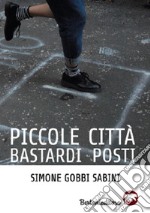 Piccole città bastardi posti