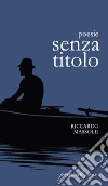 Poesie senza titolo libro di Massole Riccardo