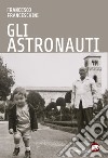 Gli astronauti libro