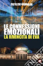 Le connessioni emozionali. La rivincita di Eva libro