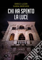 Chi ha spento la luce. Tre giorni per l'ispettore Aida Colonnese libro