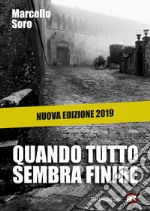 Quando tutto sembra finire. Nuova ediz. libro