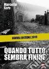 Quando tutto sembra finire. Nuova ediz. libro