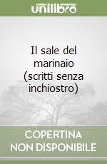 Il sale del marinaio (scritti senza inchiostro) libro